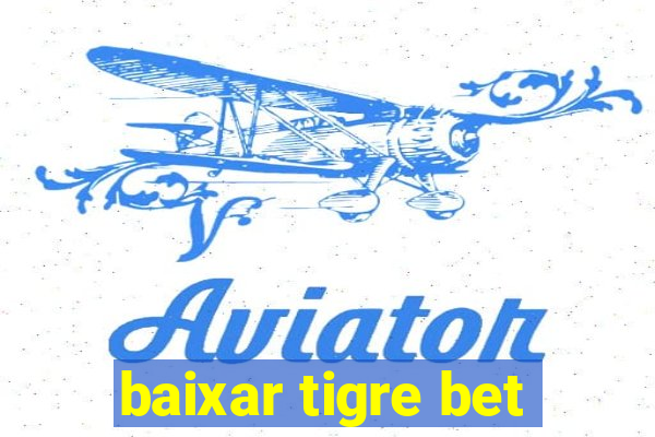 baixar tigre bet